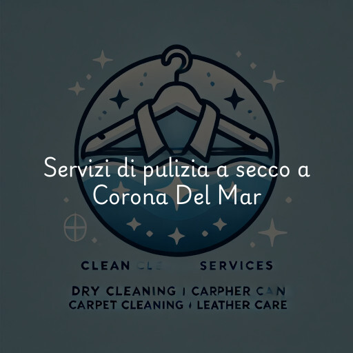 Servizi di pulizia a secco a Corona Del Mar