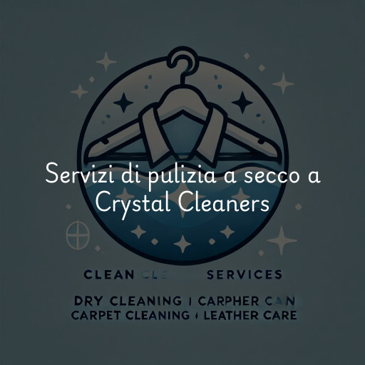 Servizi di pulizia a secco a Crystal Cleaners