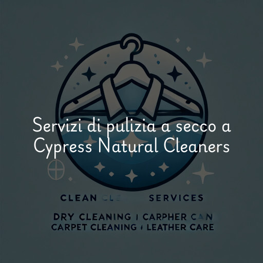 Servizi di pulizia a secco a Cypress Natural Cleaners