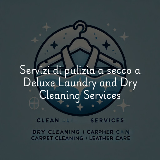 Servizi di pulizia a secco a Deluxe Laundry and Dry Cleaning Services