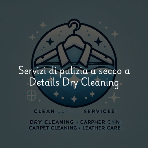 Servizi di pulizia a secco a Details Dry Cleaning & Laundry - 24 hour laundromat