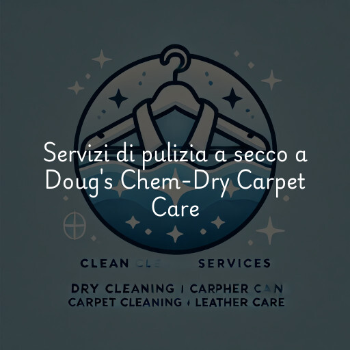 Servizi di pulizia a secco a Doug's Chem-Dry Carpet Care