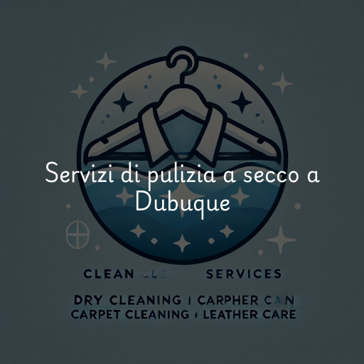 Servizi di pulizia a secco a Dubuque