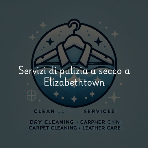 Servizi di pulizia a secco a Elizabethtown