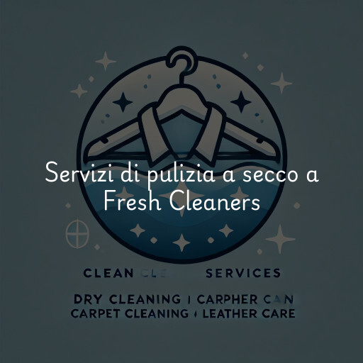 Servizi di pulizia a secco a Fresh Cleaners