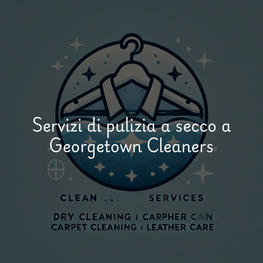 Servizi di pulizia a secco a Georgetown Cleaners