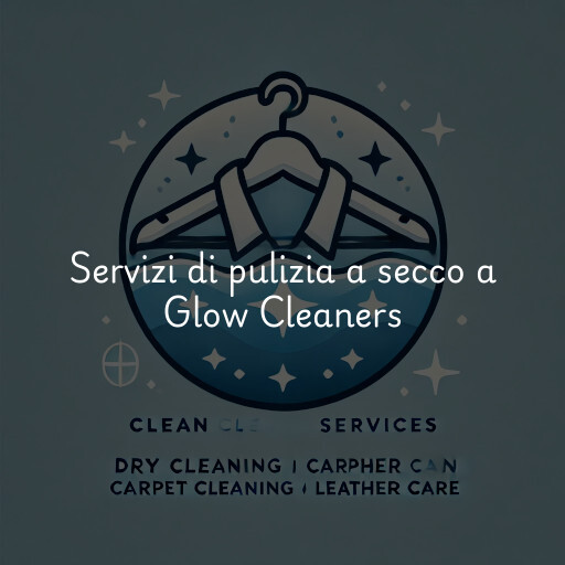 Servizi di pulizia a secco a Glow Cleaners