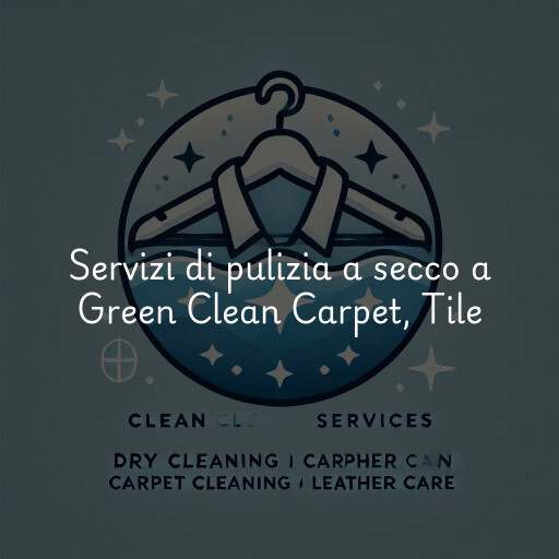 Servizi di pulizia a secco a Green Clean Carpet, Tile & Upholstery Cleaning