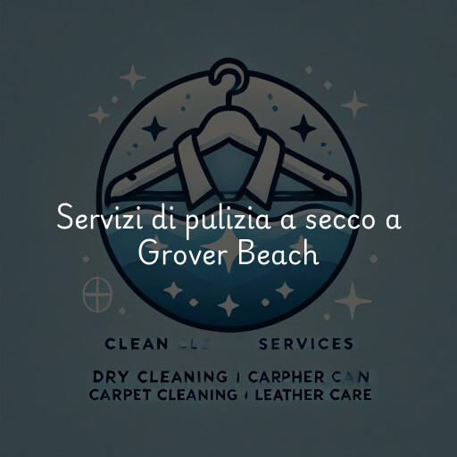 Servizi di pulizia a secco a Grover Beach