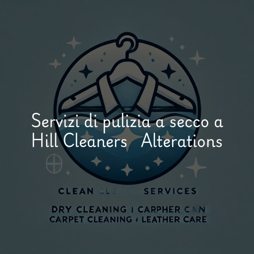 Servizi di pulizia a secco a Hill Cleaners + Alterations