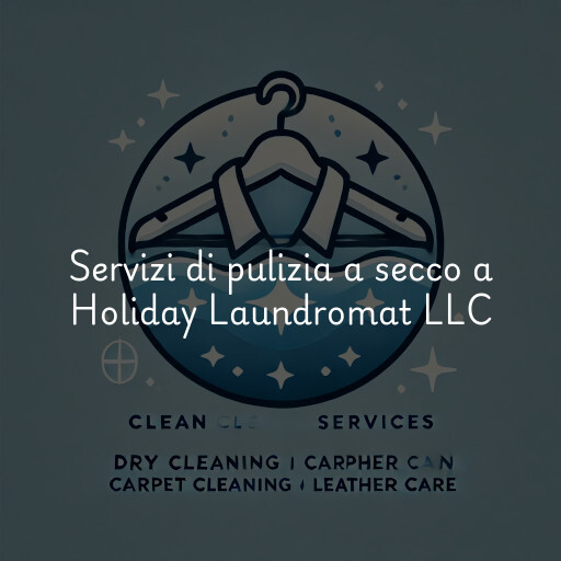 Servizi di pulizia a secco a Holiday Laundromat LLC