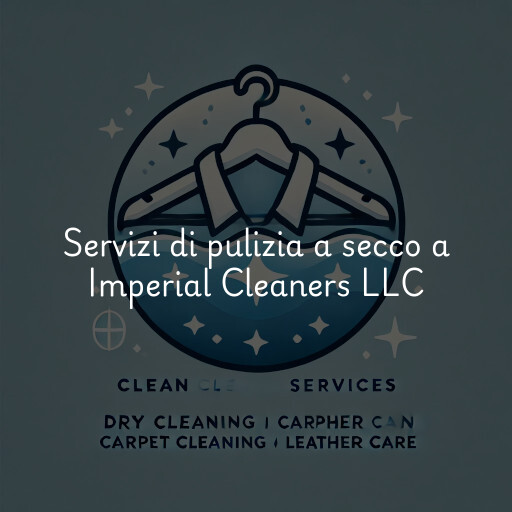 Servizi di pulizia a secco a Imperial Cleaners LLC