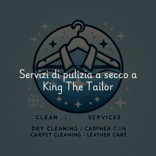 Servizi di pulizia a secco a King The Tailor