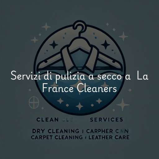 Servizi di pulizia a secco a La France Cleaners & Alterations