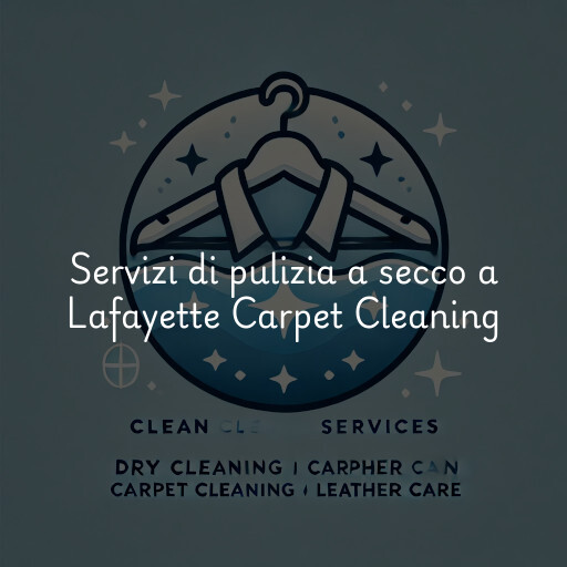 Servizi di pulizia a secco a Lafayette Carpet Cleaning