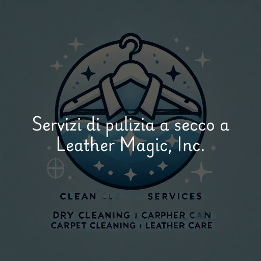 Servizi di pulizia a secco a Leather Magic, Inc.