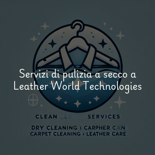 Servizi di pulizia a secco a Leather World Technologies