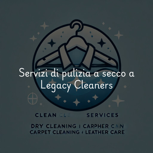 Servizi di pulizia a secco a Legacy Cleaners & Laundry