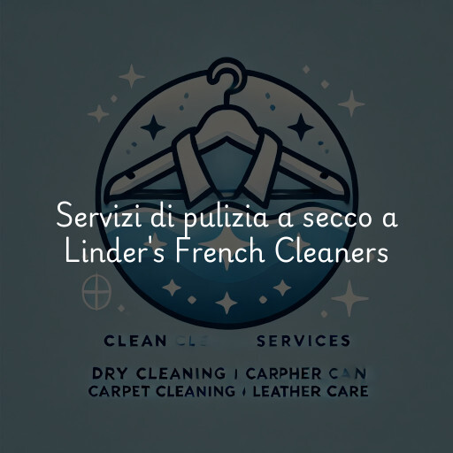 Servizi di pulizia a secco a Linder's French Cleaners
