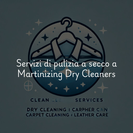 Servizi di pulizia a secco a Martinizing Dry Cleaners