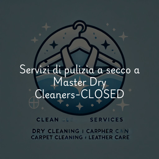 Servizi di pulizia a secco a Master Dry Cleaners-CLOSED