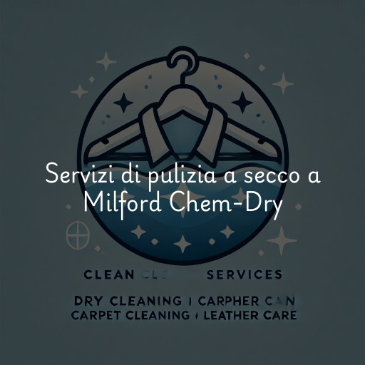 Servizi di pulizia a secco a Milford Chem-Dry