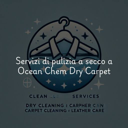 Servizi di pulizia a secco a Ocean Chem Dry Carpet & Upholstry Cleaning