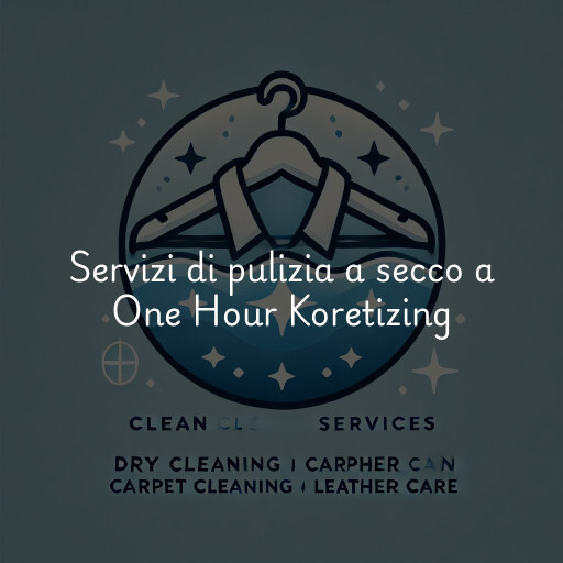 Servizi di pulizia a secco a One Hour Koretizing