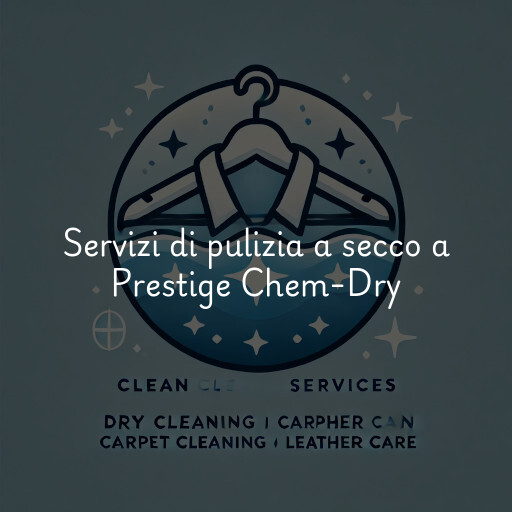 Servizi di pulizia a secco a Prestige Chem-Dry