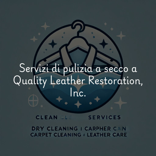Servizi di pulizia a secco a Quality Leather Restoration, Inc.