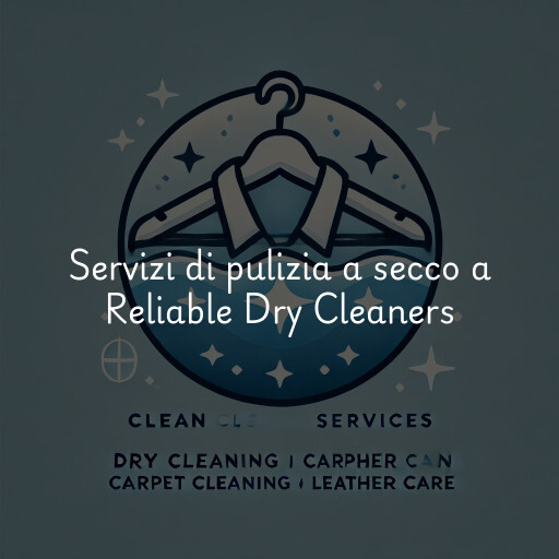 Servizi di pulizia a secco a Reliable Dry Cleaners