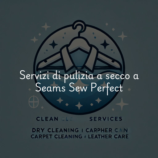 Servizi di pulizia a secco a Seams Sew Perfect