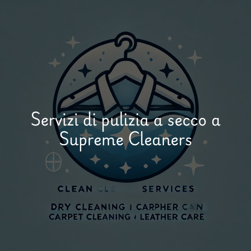 Servizi di pulizia a secco a Supreme Cleaners