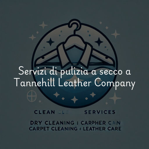 Servizi di pulizia a secco a Tannehill Leather Company