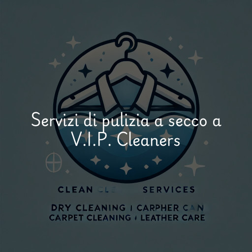 Servizi di pulizia a secco a V.I.P. Cleaners