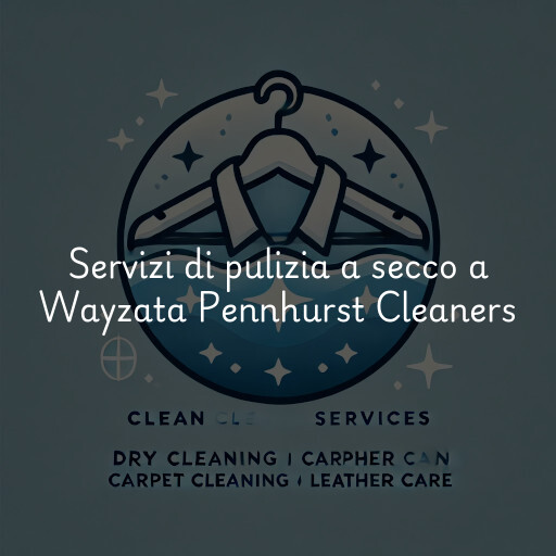 Servizi di pulizia a secco a Wayzata Pennhurst Cleaners