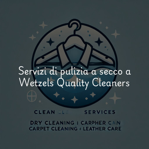 Servizi di pulizia a secco a Wetzels Quality Cleaners
