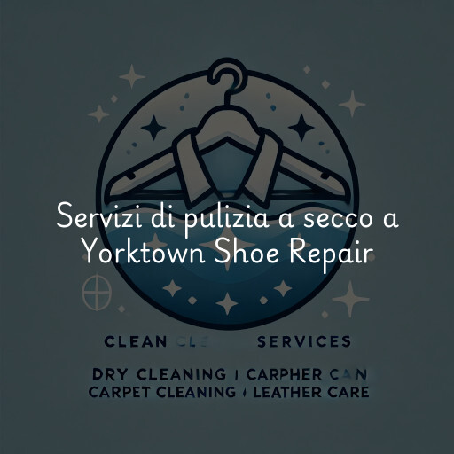 Servizi di pulizia a secco a Yorktown Shoe Repair