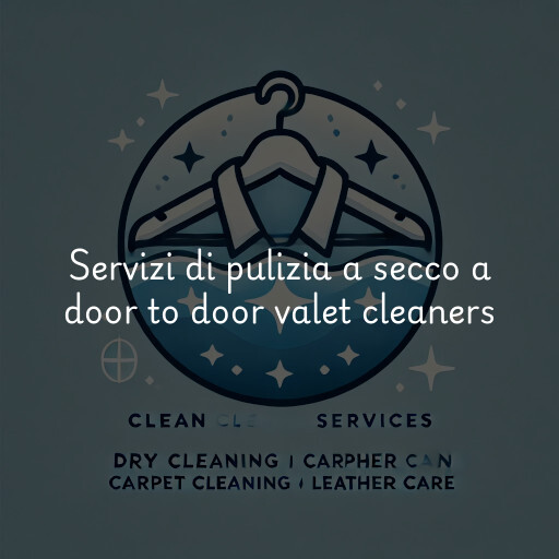 Servizi di pulizia a secco a door to door valet cleaners